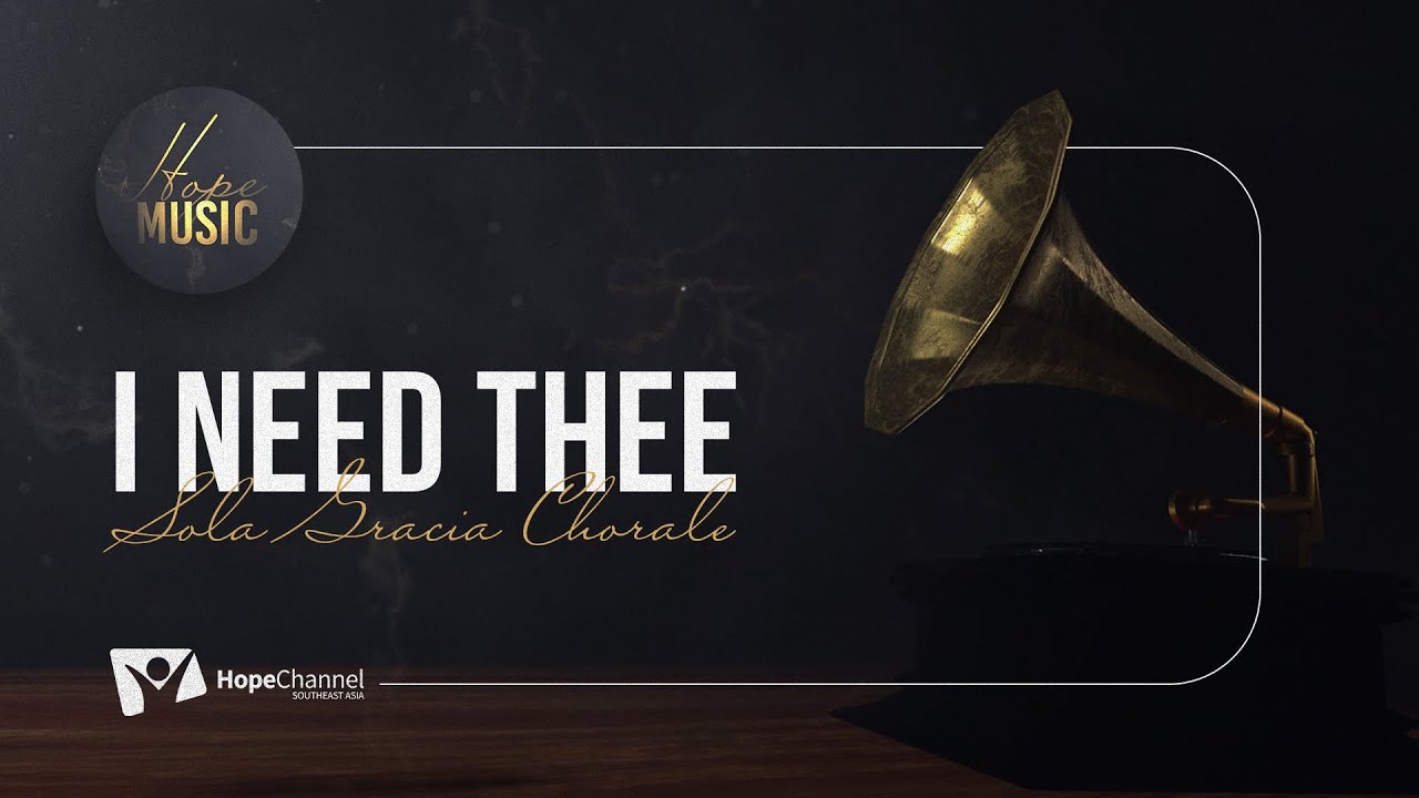 Hope Music - I Need Thee - Sola Gracia Chorale