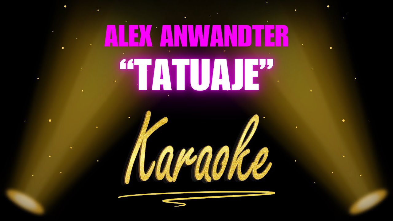 Tatuaje - Alex Anwandter (Karaoke)