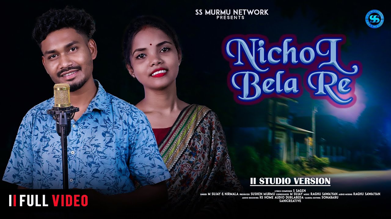 NICHOL BELA RE...II NEW SANTALI SEMI TRADITIONAL SONG 2024 II SINGER VERSION II M SUJAY & NIRMALA