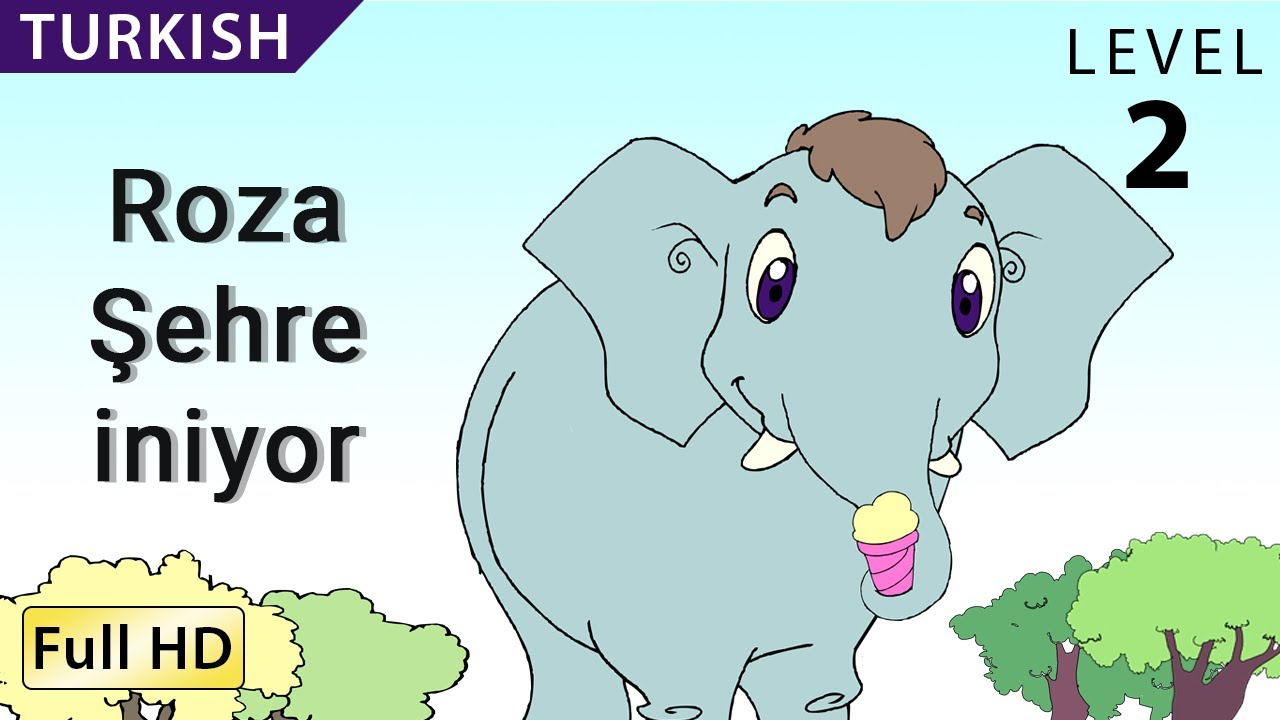 Roza Şehre iniyor : Learn Turkish with subtitles - Story for Children and Adults 