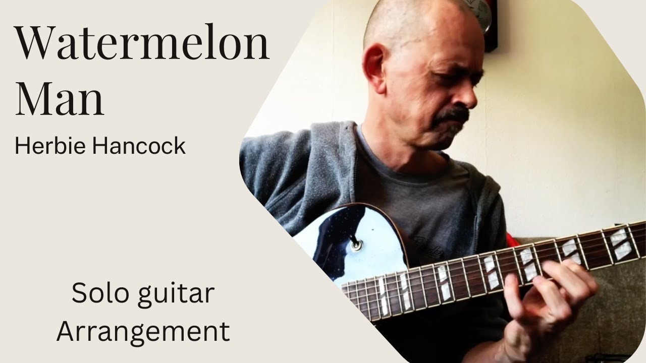 Watermelon man -Jazz blues for solo guitar!