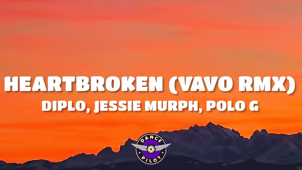 Diplo, Jessie Murph, Polo G - Heartbroken (VAVO Remix - Lyrics)