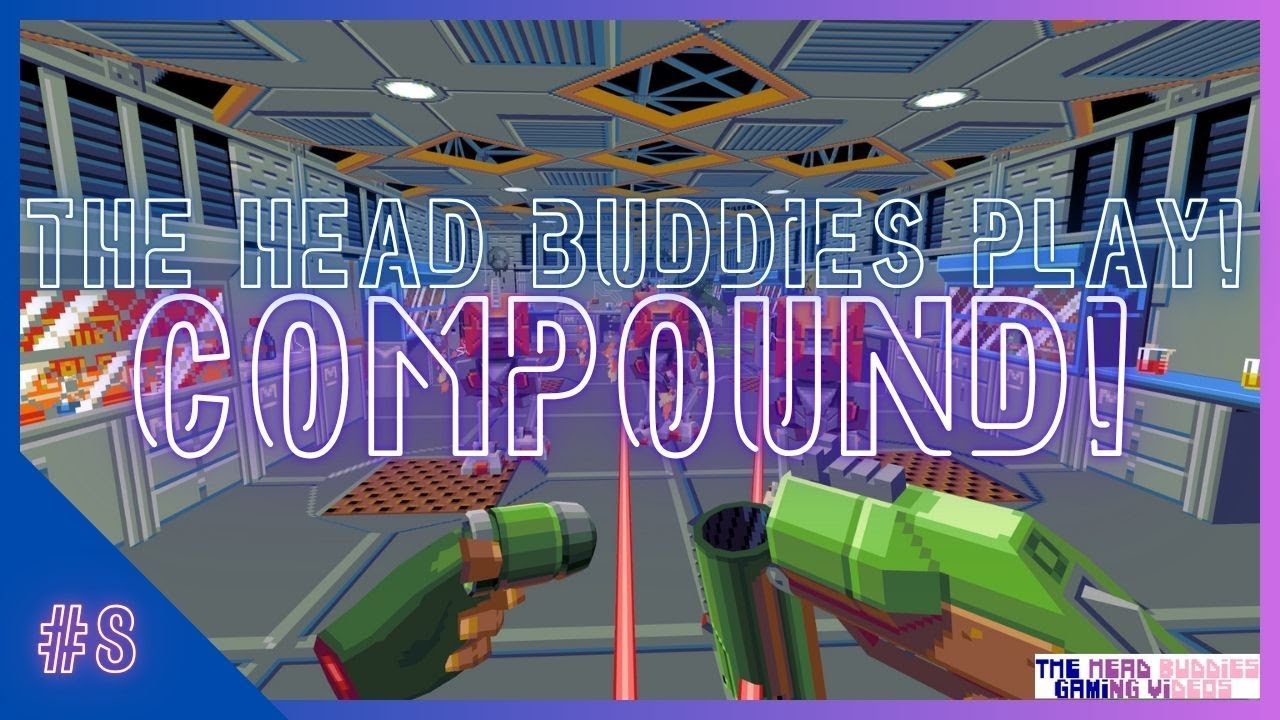 The Head Buddies Play | Compound | Run #1 | #8! (Abe's Commentary)