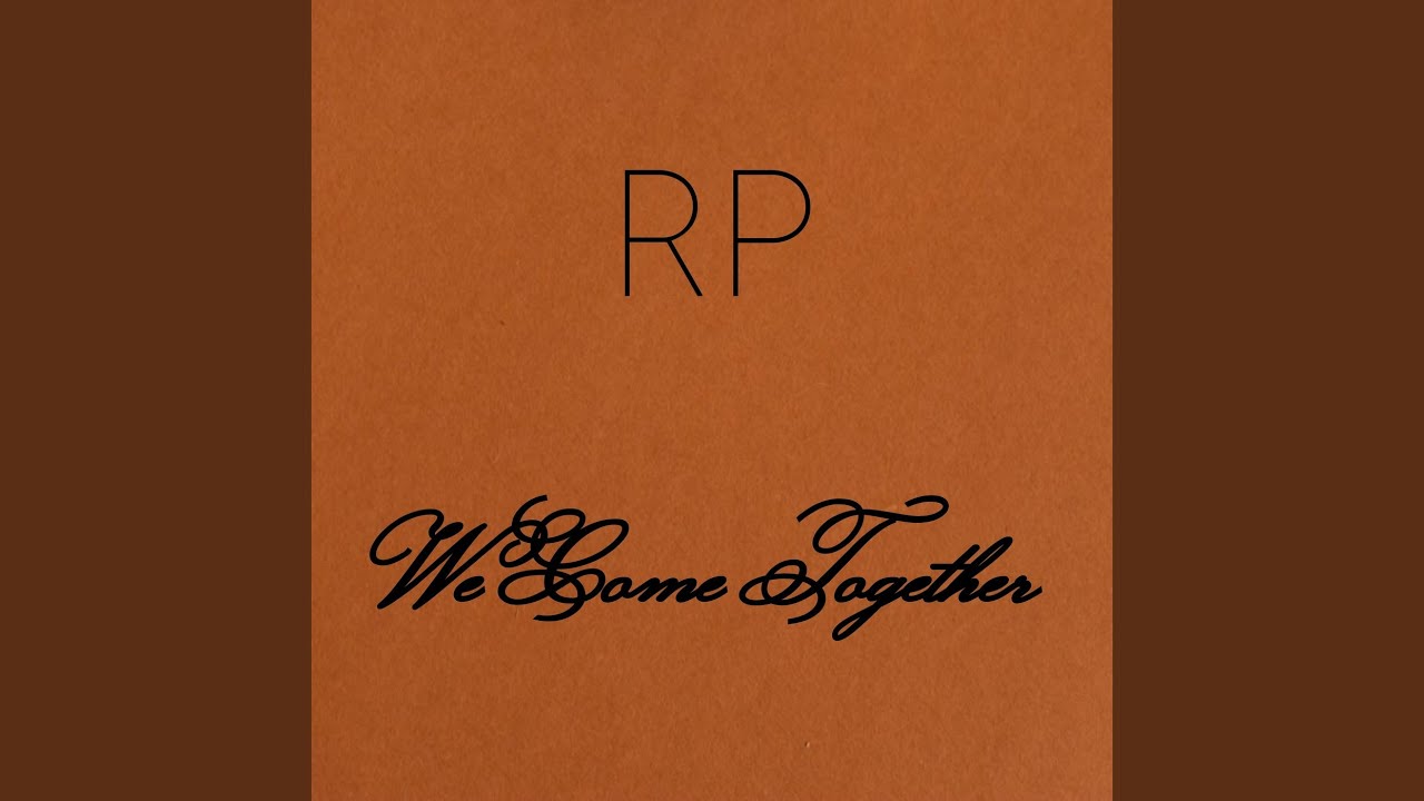 We Come Together
