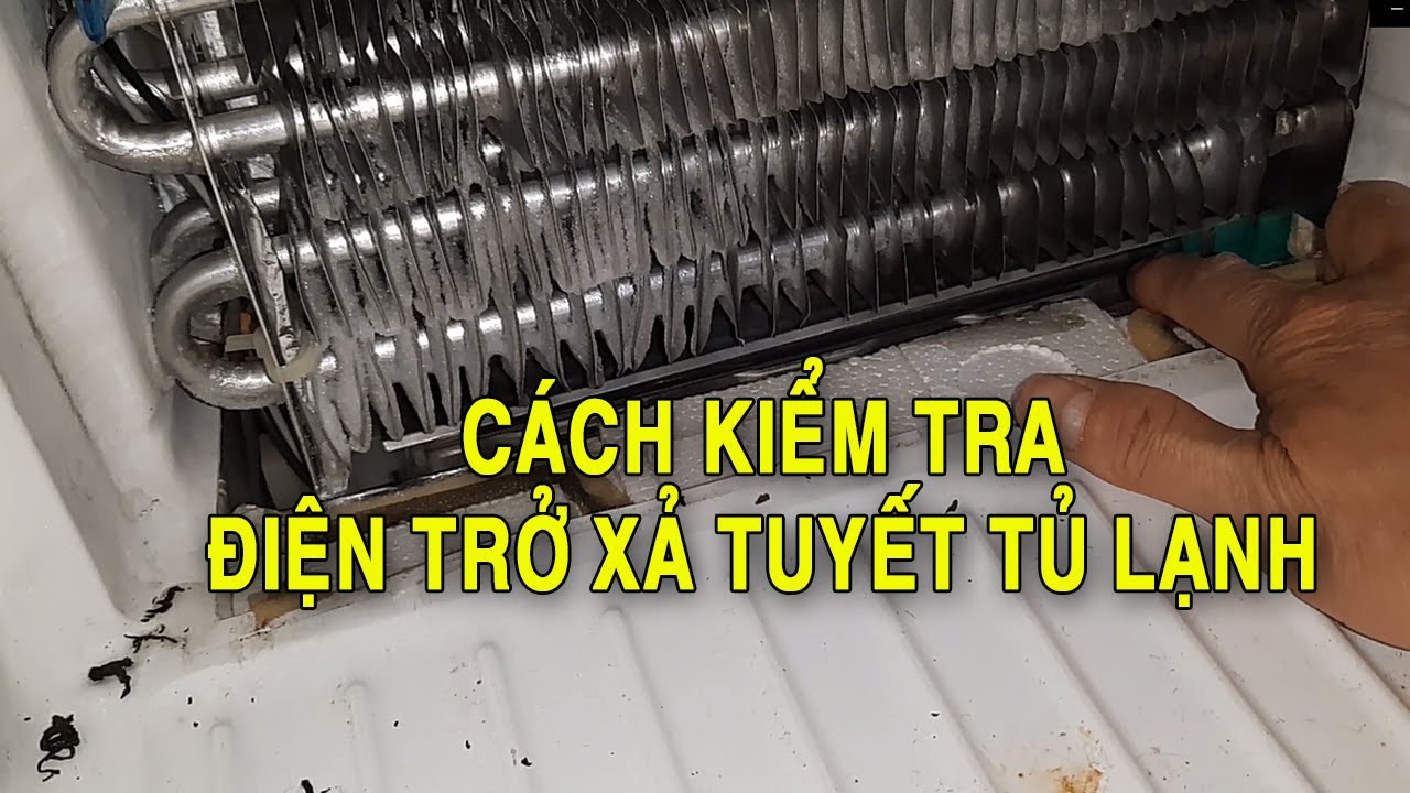 Điện trở xả tuyết, xả đá tủ lạnh cách kiểm tra