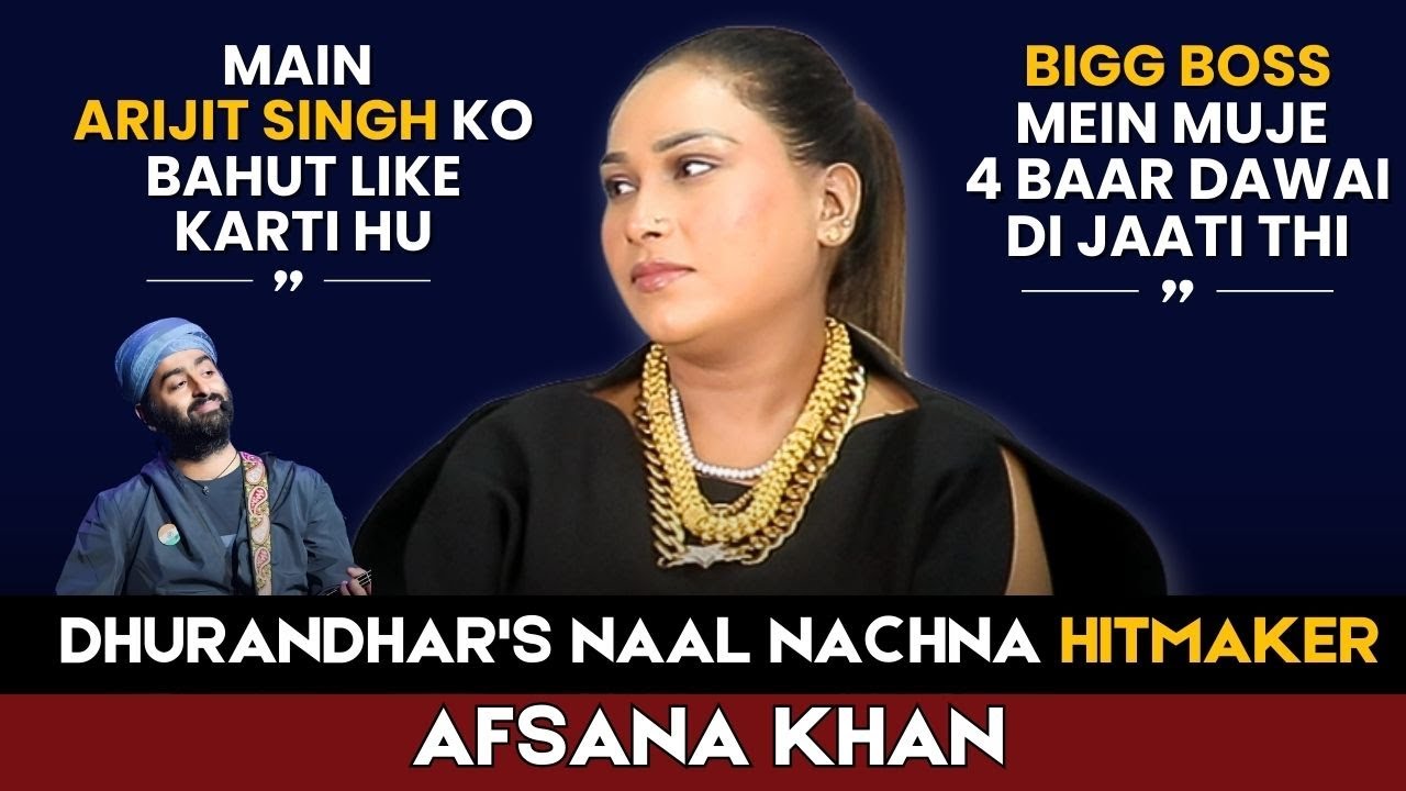 Remembering Bigg Boss to Liking Arijit Singh songs & Naal Nachna, Afsana Khan opens up