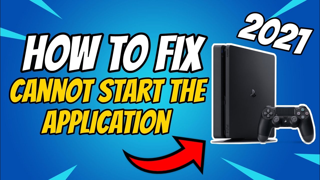 How to fix ps4 cannot start the application in 2021