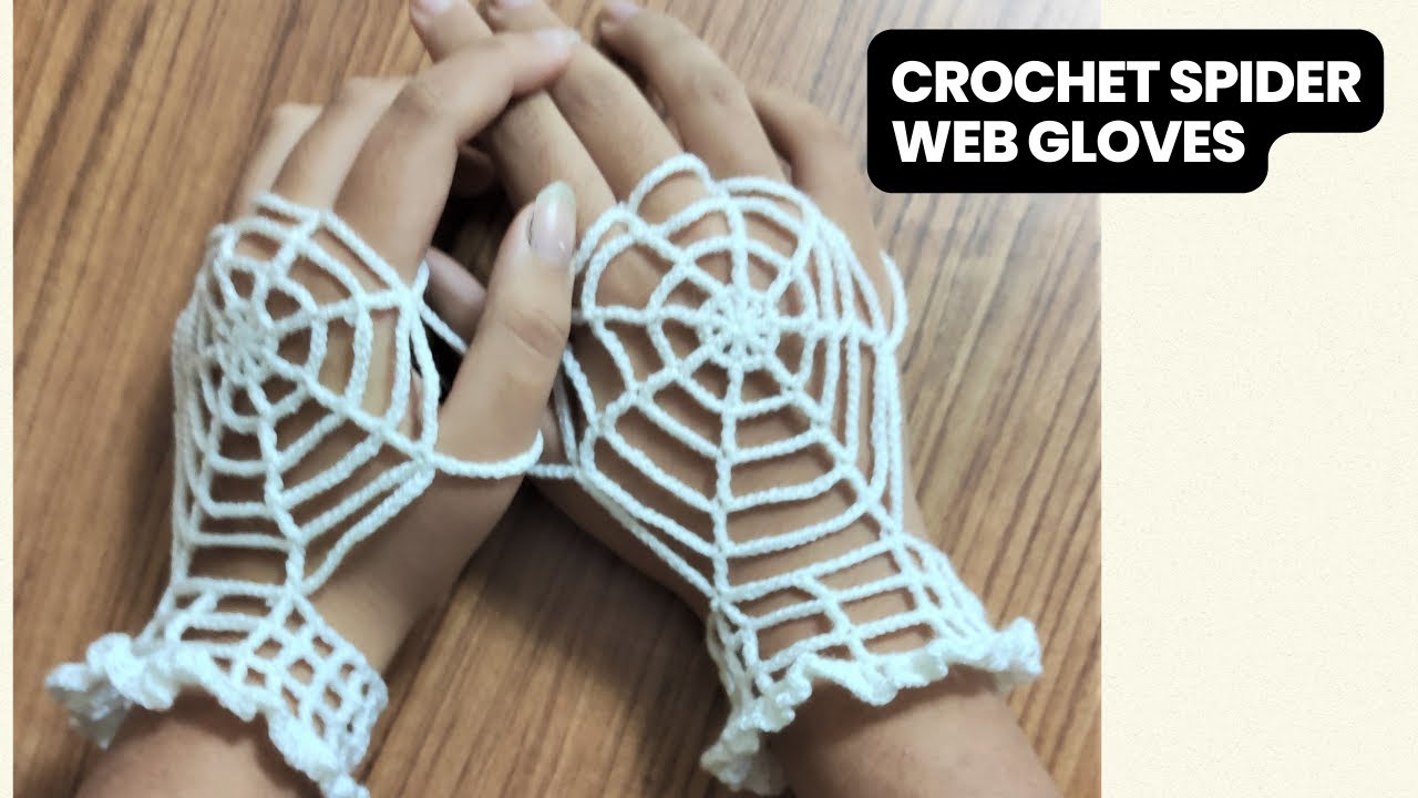 CROCHET SPIDER WEB GLOVES, EASY TUTORIAL