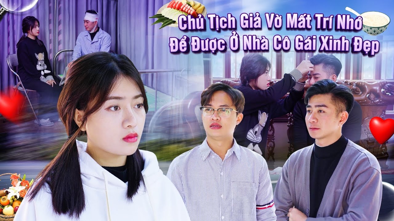 CHỦ TỊCH GIẢ VỜ MẤT TRÍ NHỚ ĐỂ ĐƯỢC Ở NHÀ CÔ GÁI XINH ĐẸP VÀ CÁI KẾT | CƠM ÁO GẠO TIỀN TẬP 776