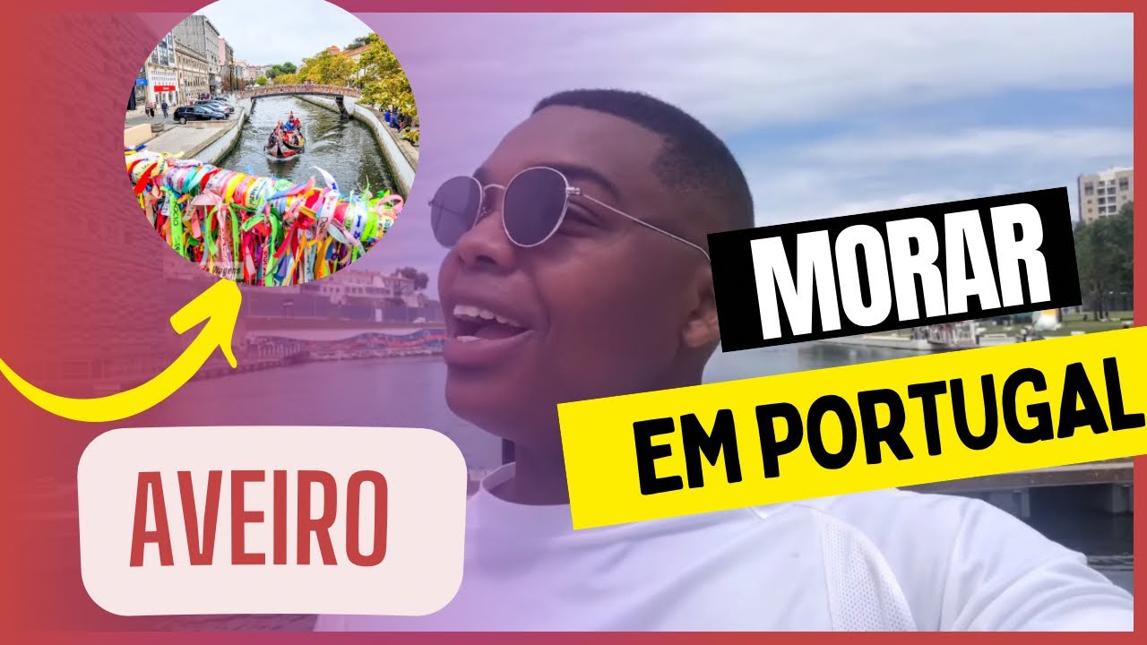✅ MORAR EM PORTUGAL | TUDO SOBRE AVEIRO 🇵🇹