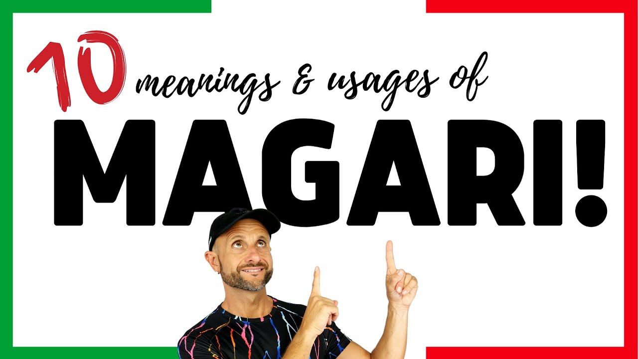 How to Use MAGARI in Italian - Using Italian MAGARI (Meaning of MAGARI Italian)