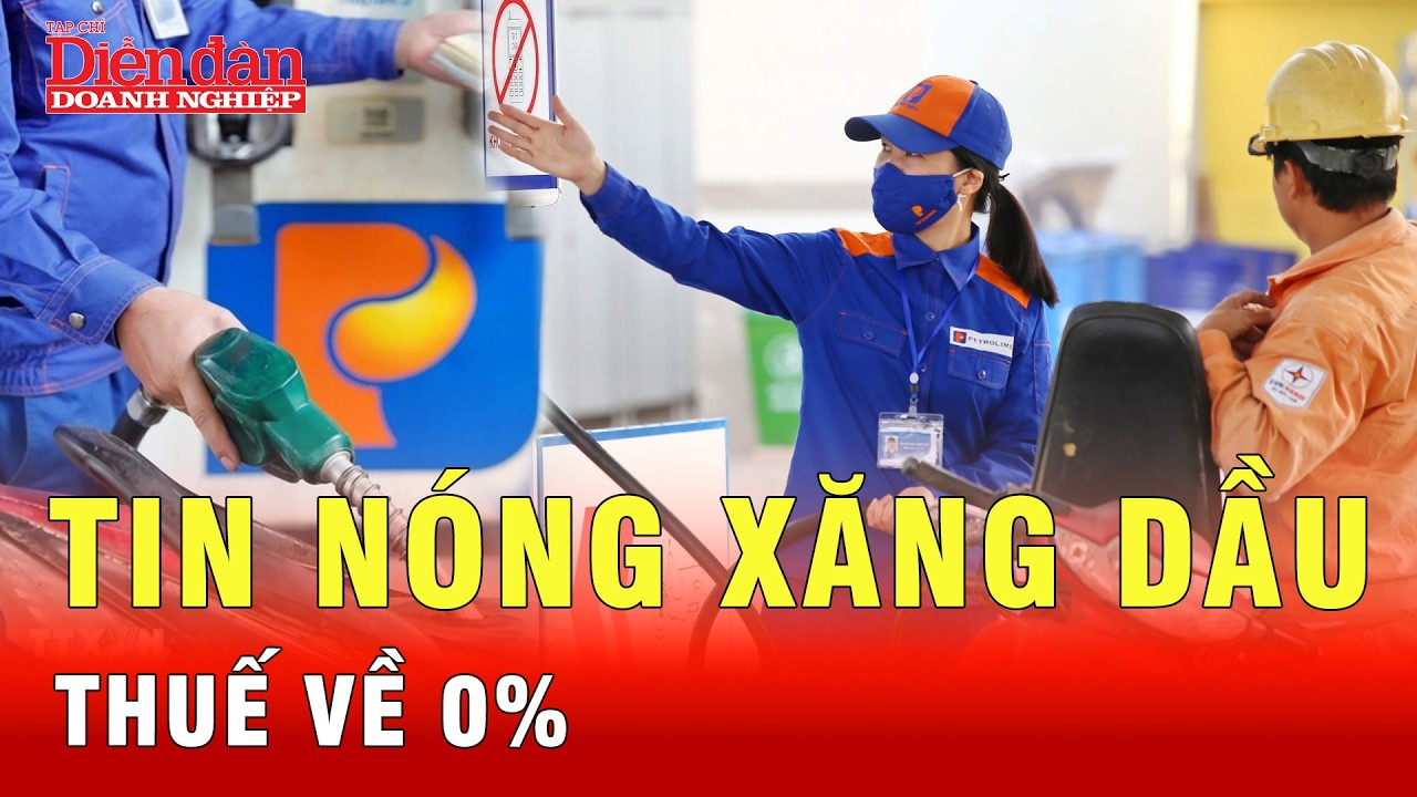 Chính phủ ra tay, thuế nhập khẩu xăng dầu về 0% | Tin tức 24h