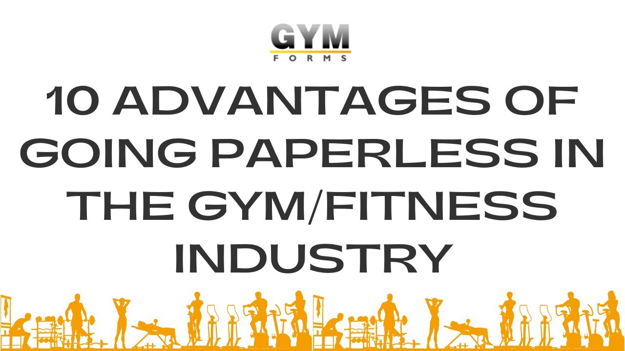 10 Advantages of Going Paperless in the Gym and Fitness Industry