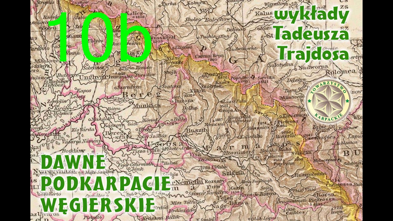 T.Trajdos „Dawne podkarpacie węgierskie” wykład 10B: Komitat Ugocsa: zabytki węgierskie (cz. 2)