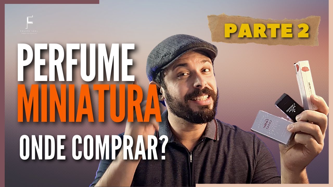 PERFUMES EM MINIATURA, ONDE COMPRAR ? (PARTE 2)