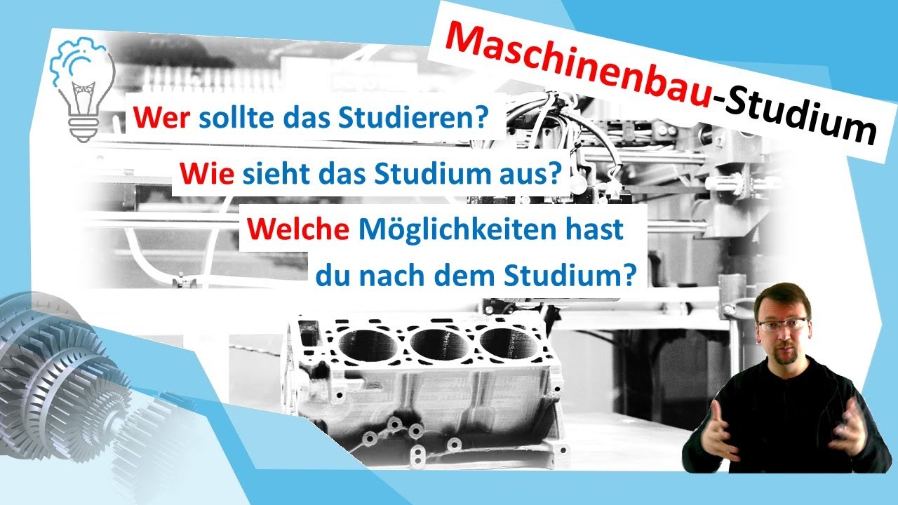 Maschinenbau &ndash; Studium, Wer ist geeignet? Wie sieht das Studium aus?...