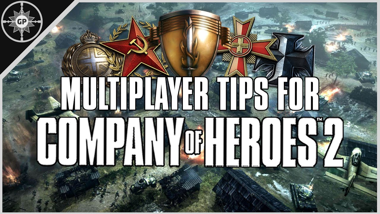 Советы Greyshot151 по многопользовательской игре в Company of Heroes 2