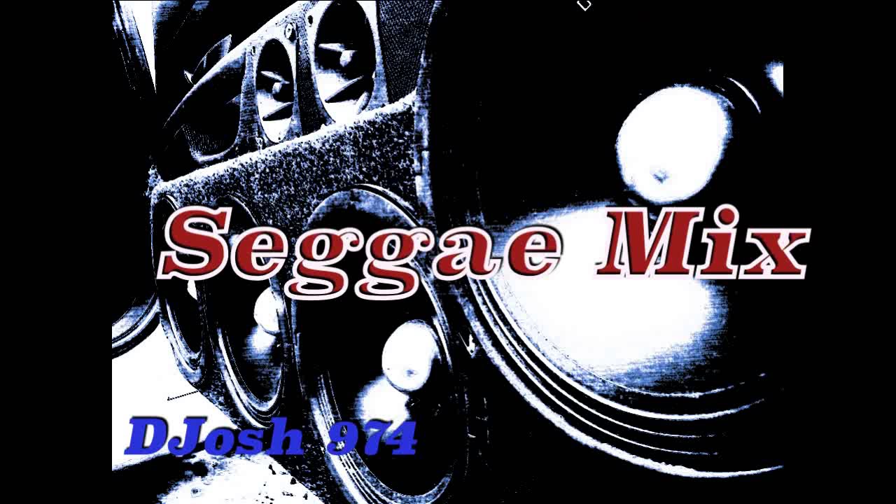 Seggae Mix Djosh 974