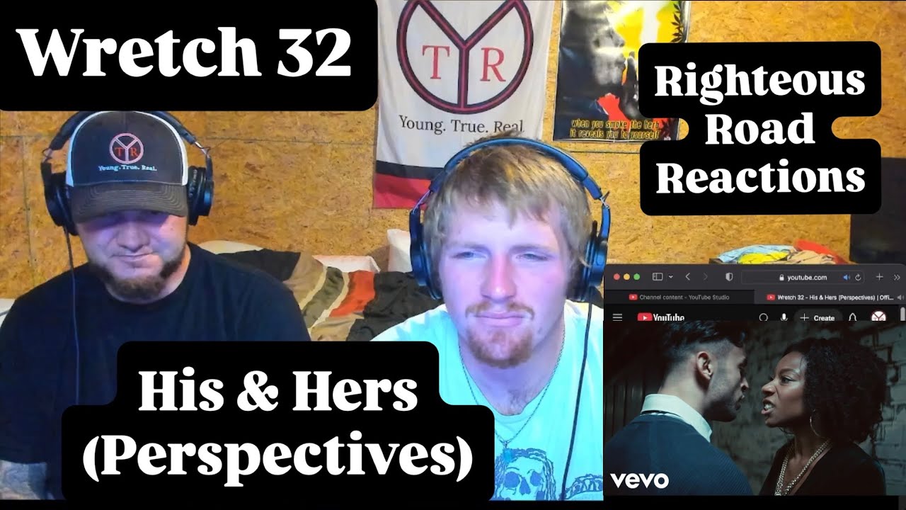 Wretch 32 - His & Hers (Perspectives) (Righteous Road Reactions Episode 677)