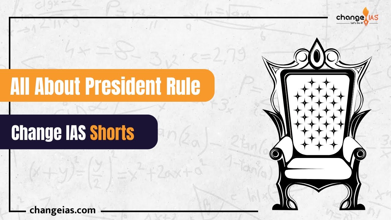 All About Presidents Rule | Change IAS Shorts