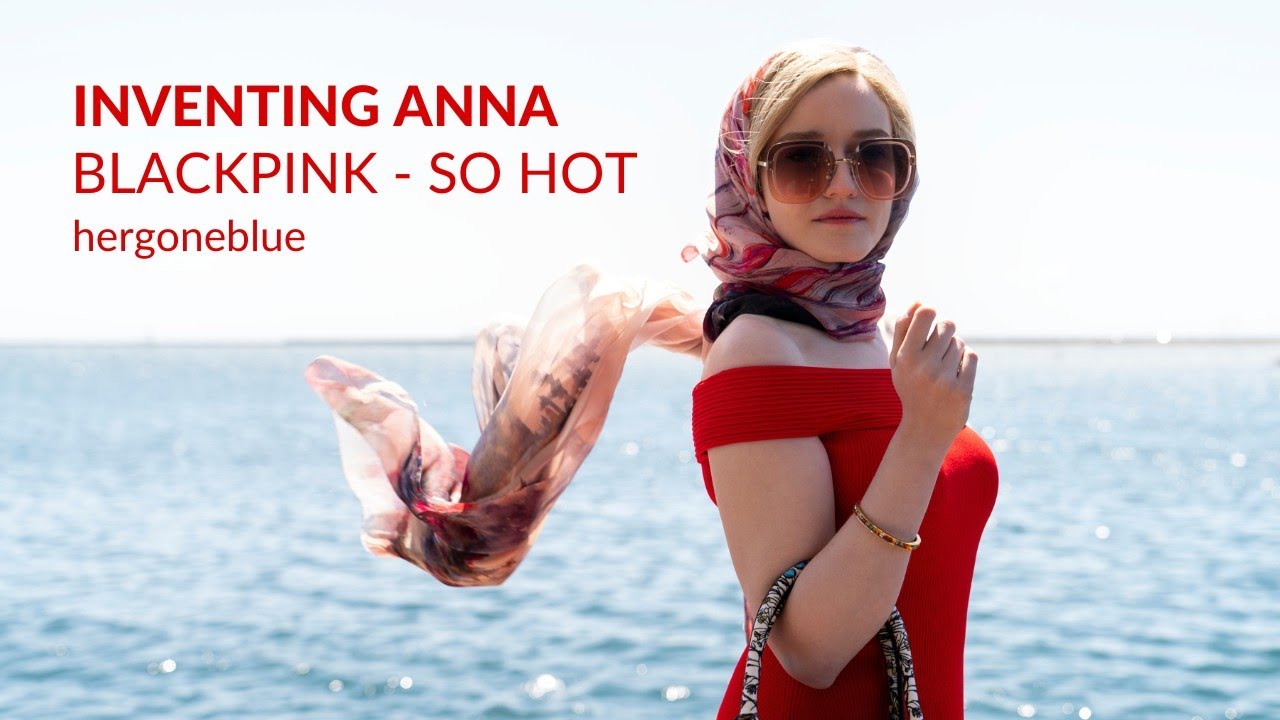 Inventing Anna Edit | Blackpink - So hot