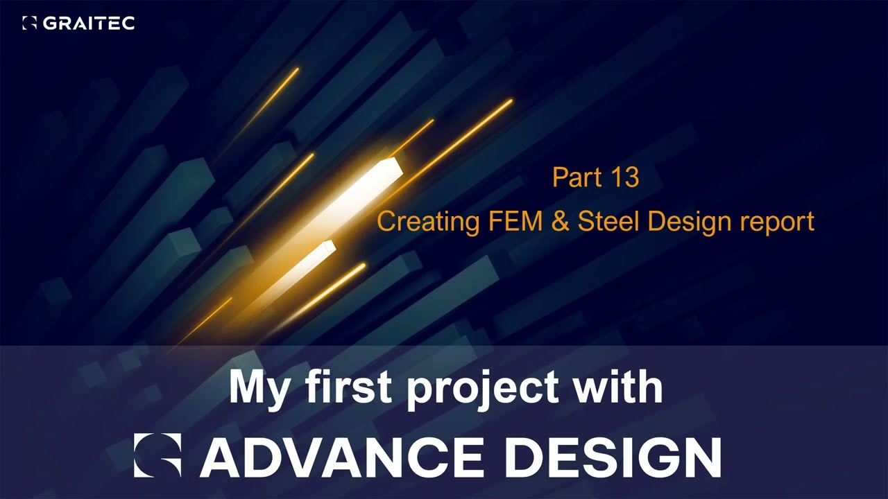 My first projects with Advance Design - Steel Edition - Lesson 13