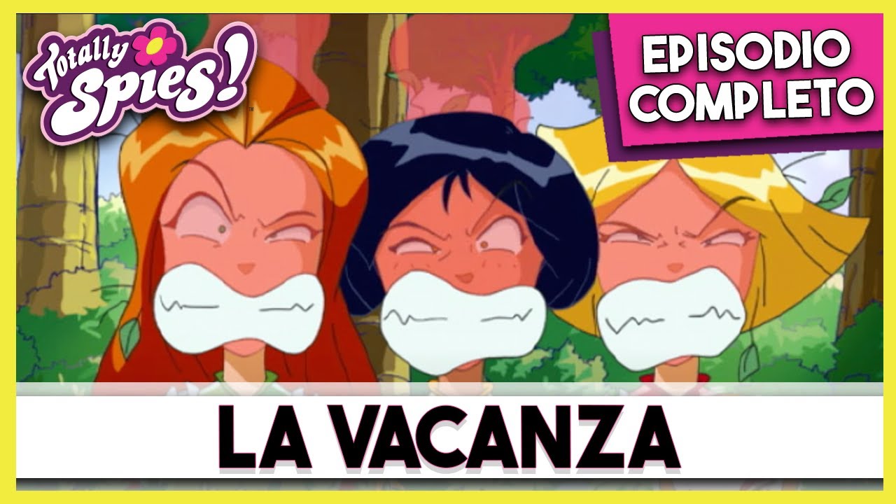 La vacanza | 🌼 Stagione 1 - EPISODIO COMPLETO 🌸 | Totally Spies Italiano 🇮🇹 Che magnifiche spie!