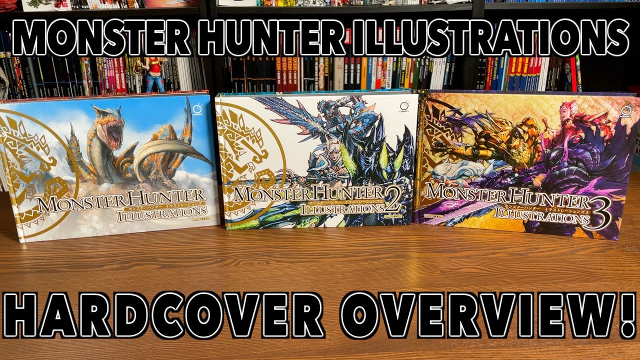 Monster Hunter Illustrations Hardcovers Overview!