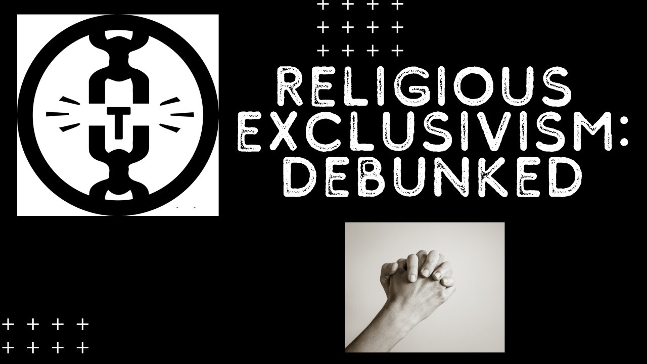 Religious Exclusivism Debunked