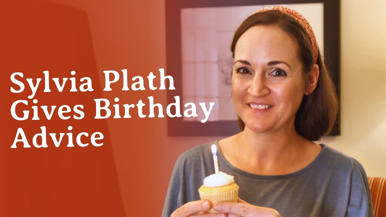 Sylvia Plath's Guide to Celebrating Your Birthday