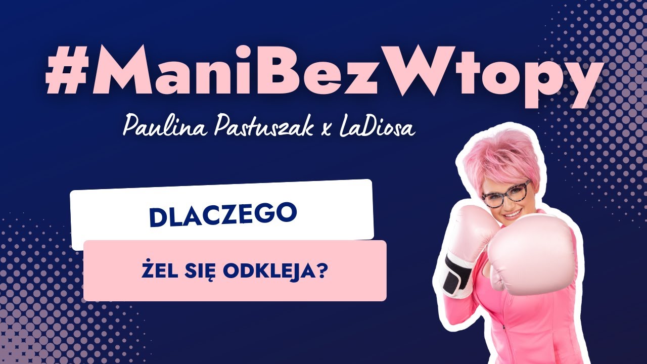 #ManiBezWtopy - Dlaczego żel się odkleja?