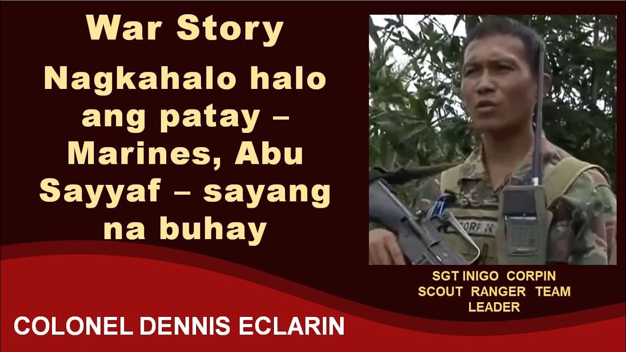 War Story: Nagkahalo halo ang patay -- Marines, Abu Sayyaf -- sayang na buhay