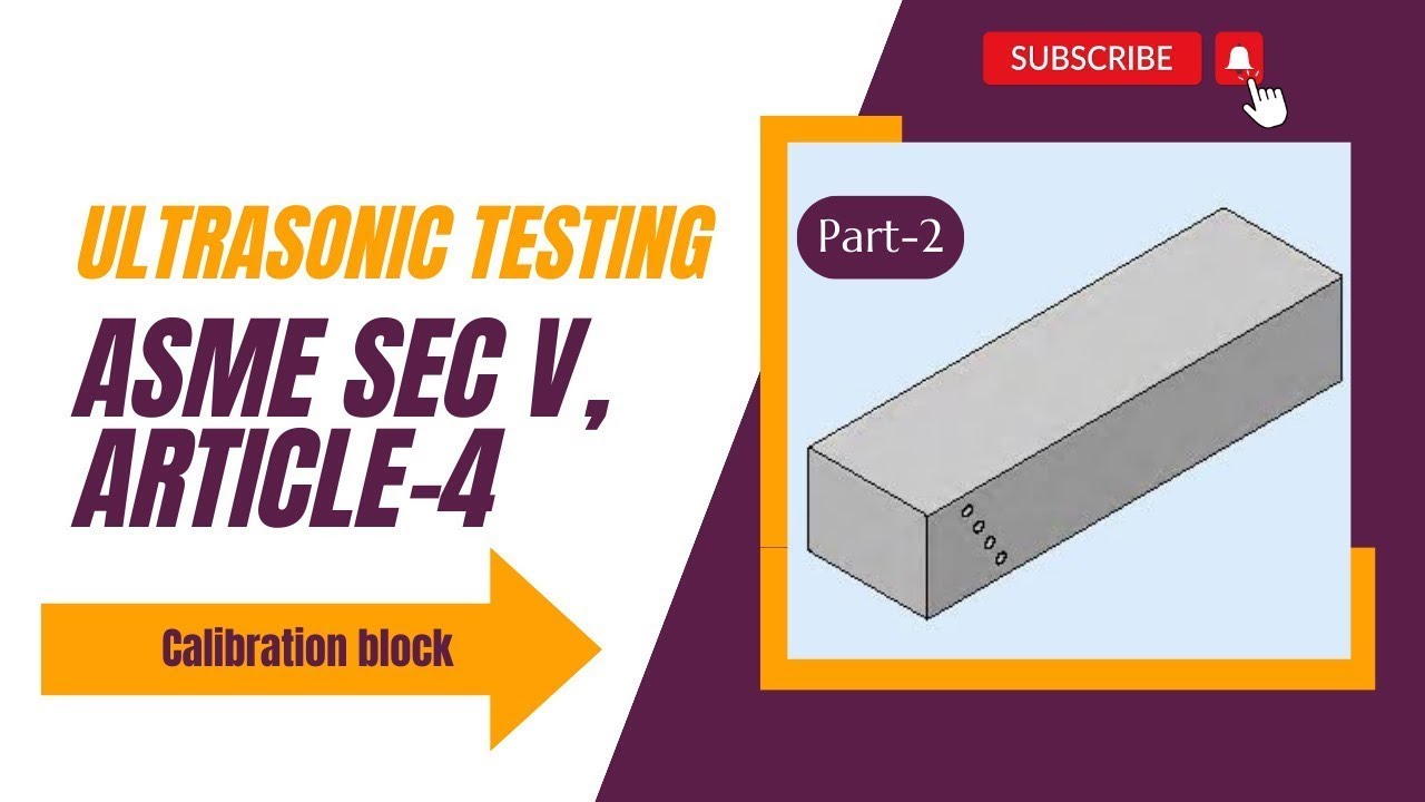 ASME Sec V, Article 4 Part 2 ll Ultrasonic testing Calibration Block