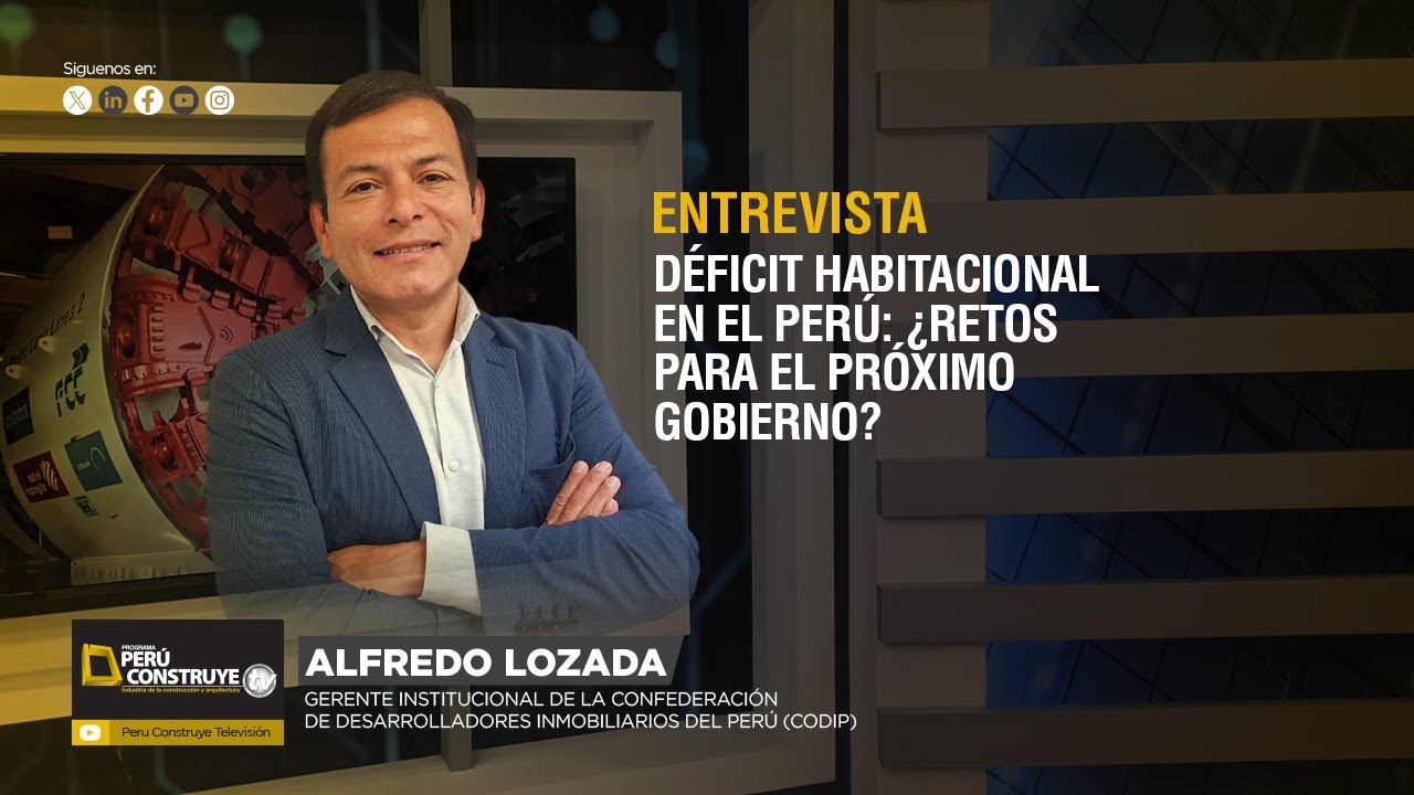 Déficit Habitacional en el Perú: ¿Retos para el próximo Gobierno?