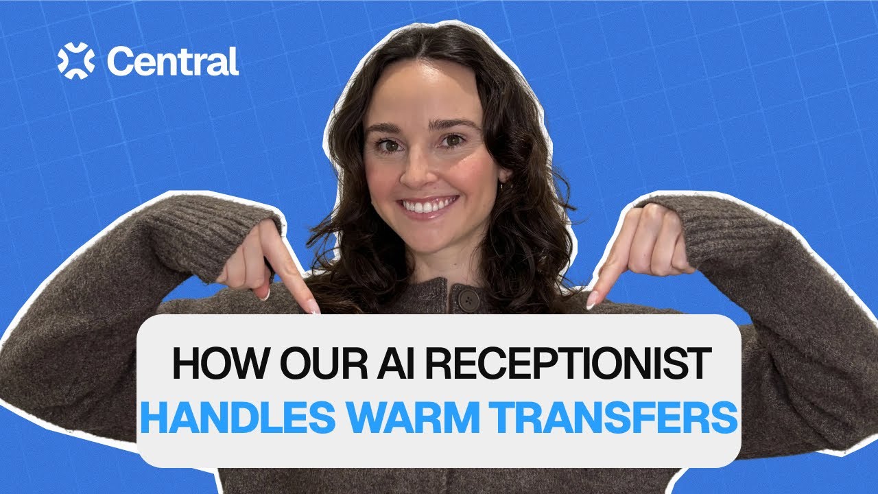 How Warm Transfers Work in Central’s AI Receptionist