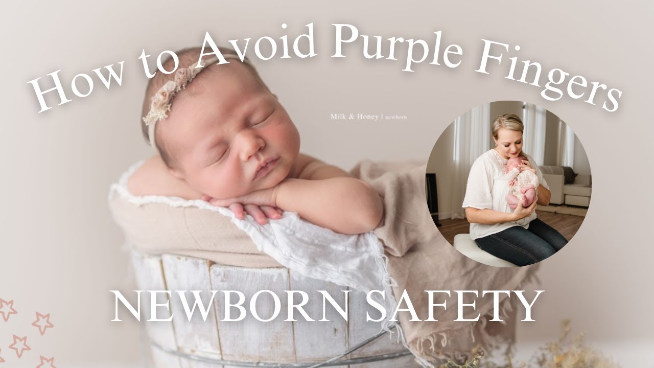 Newborn Safety during Sessions | Check Circulation