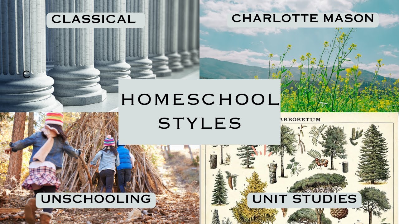 HOMESCHOOL STYLES | Classical | Charlotte Mason | Unschooling | Eclectic | Unit Studies