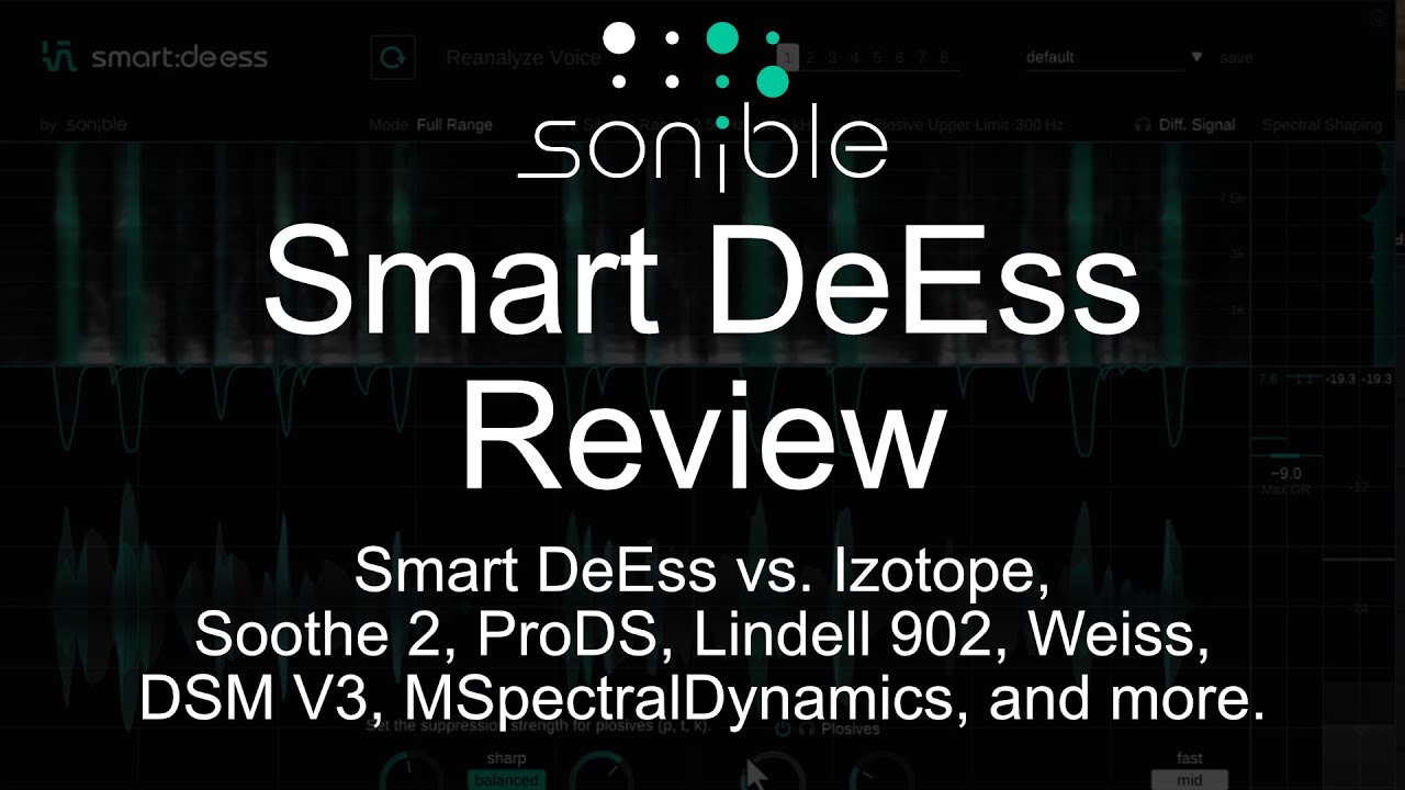 Sonible Smart DeEss Plugin Review - vs Izotope, Soothe 2,  Weiss, MSpectralDynamics, Pro DS...