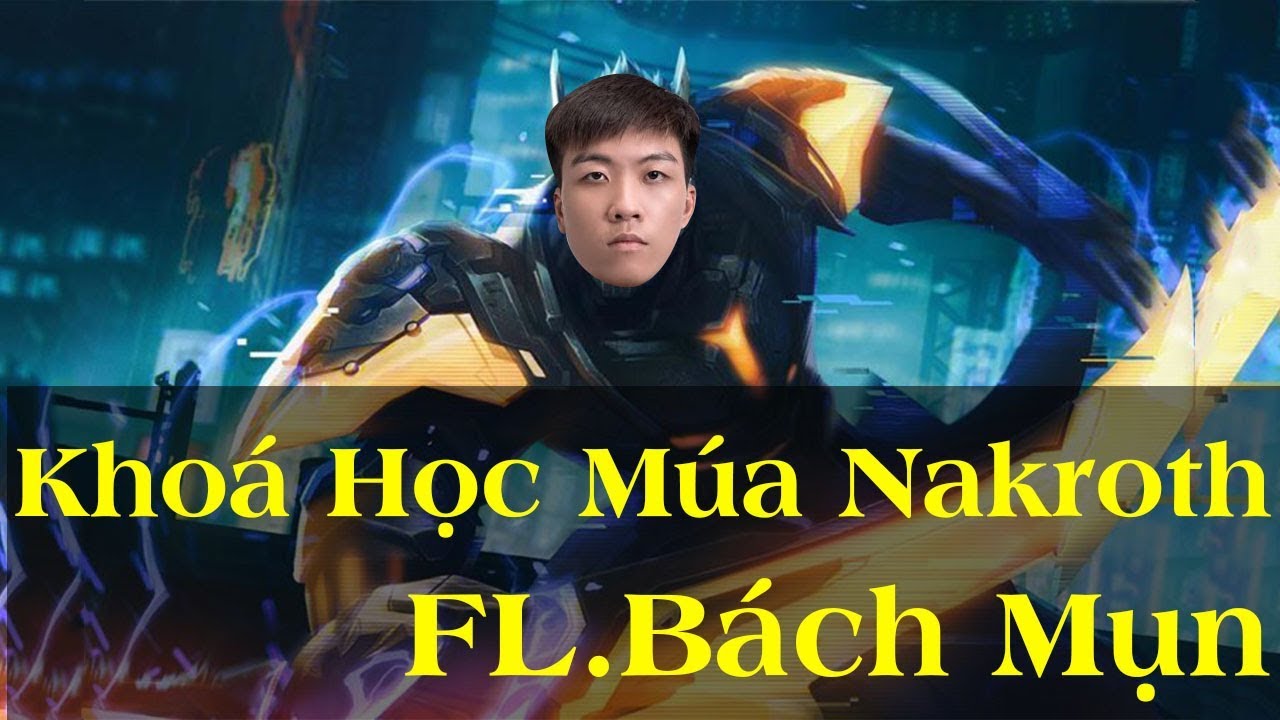 C&aacute;ch Chơi Nakroth Hiệu Quả Nhất M&ugrave;a 11 l FL XB