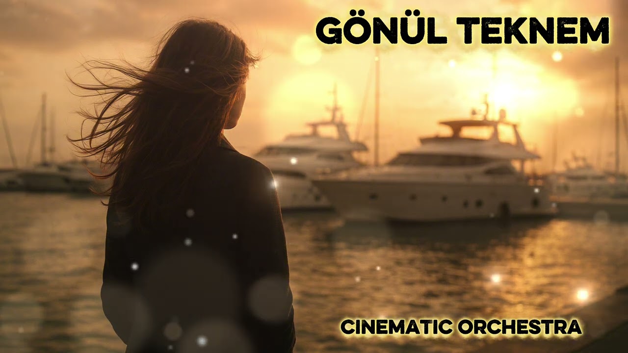 Gönül Teknem (Cinematic Orchestra)