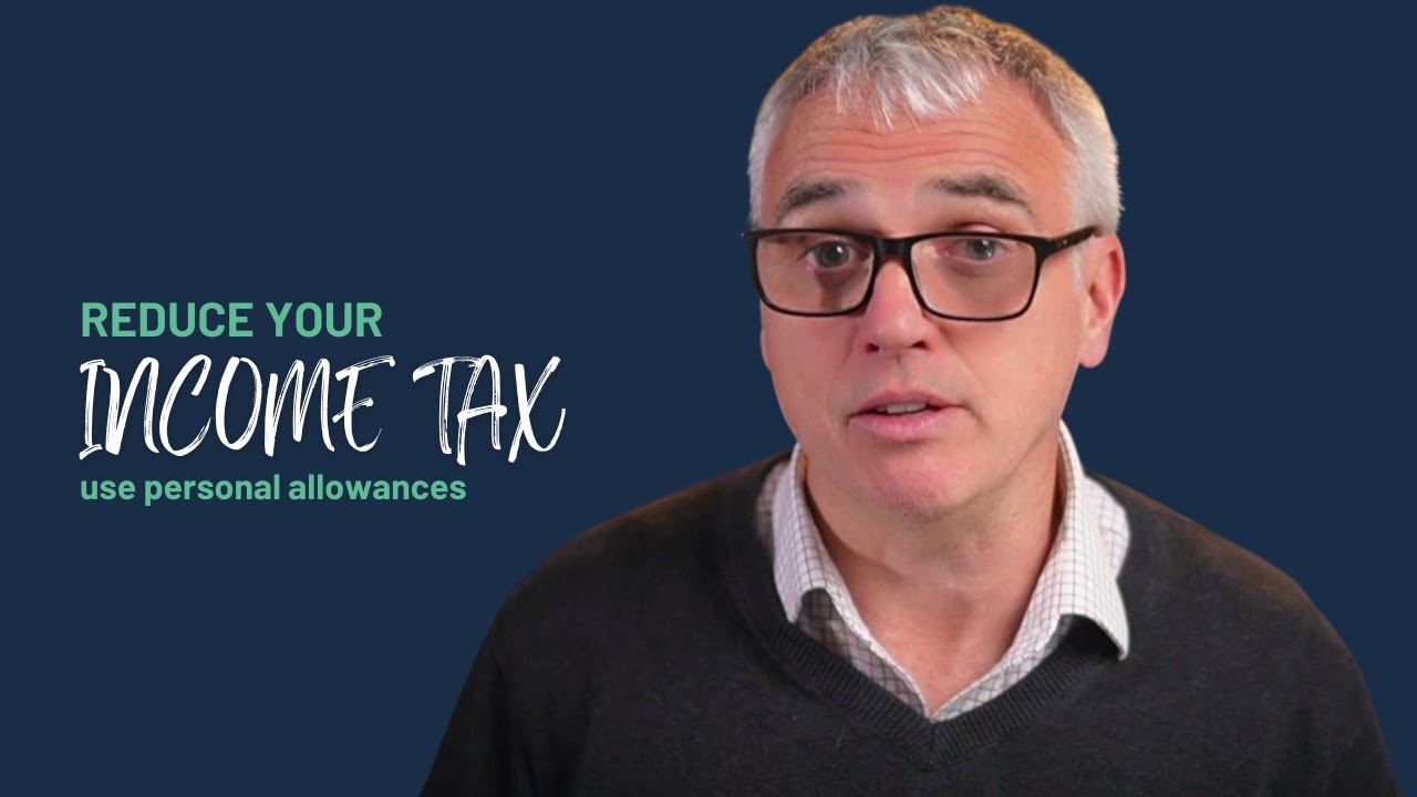 Reduce your Income Tax, use personal allowances