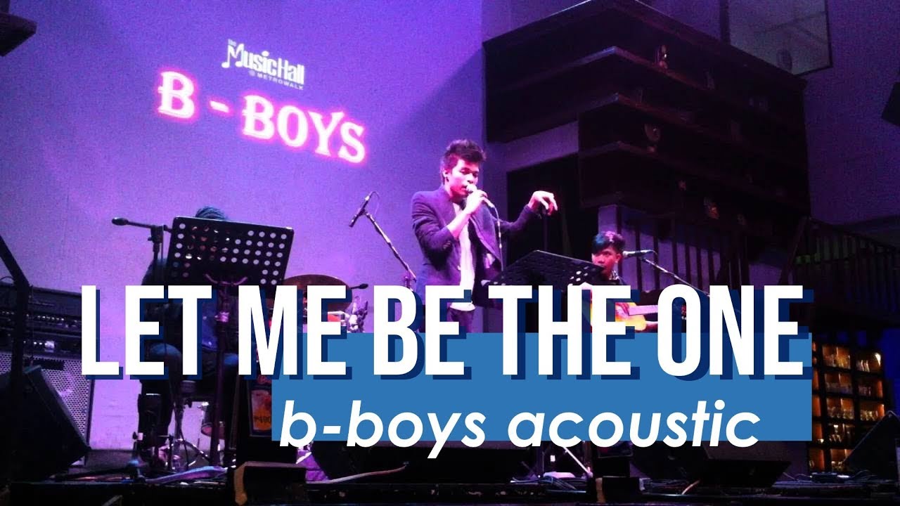 LET ME BE THE ONE - Jimmy Bondoc (B-BOYS cover)