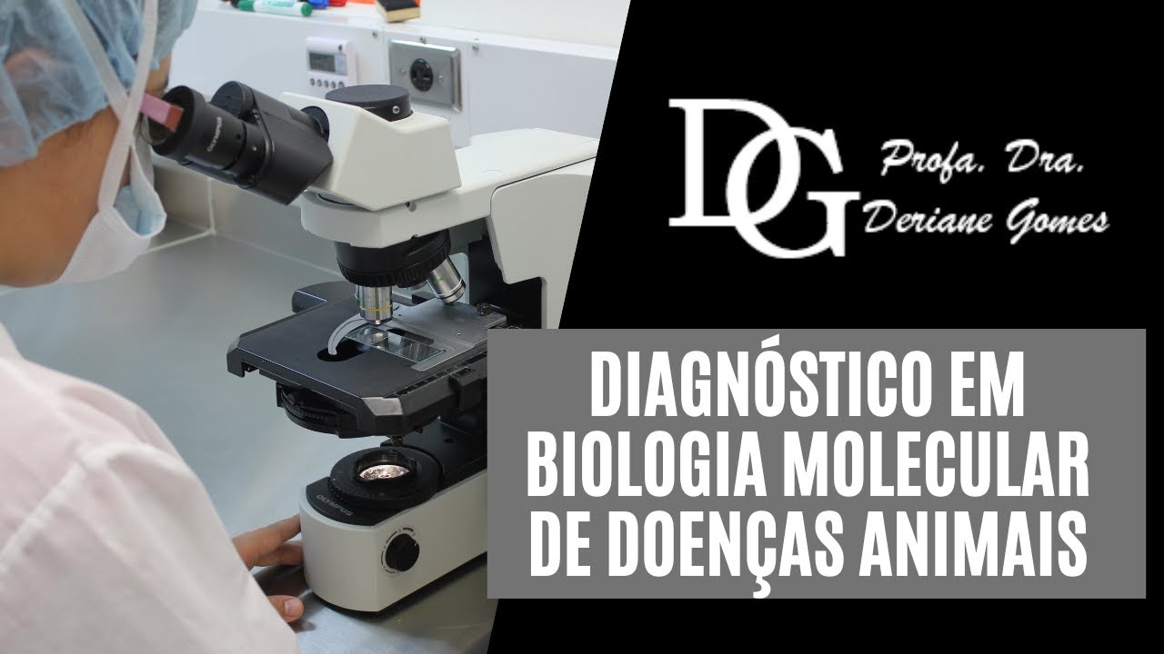 020. Diagnóstico em Biologia Molecular de Doenças Animais