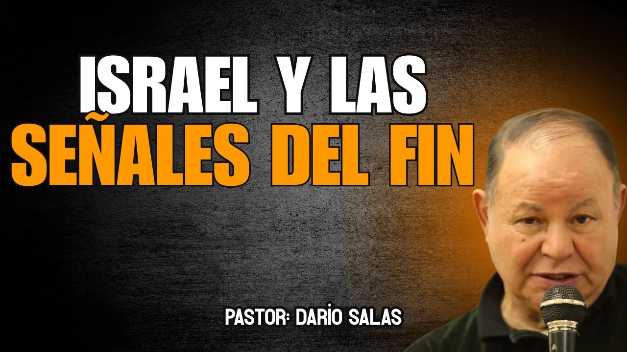 ISRAEL y las SE&Ntilde;ALES del FIN | Pastor DAR&Iacute;O SALAS