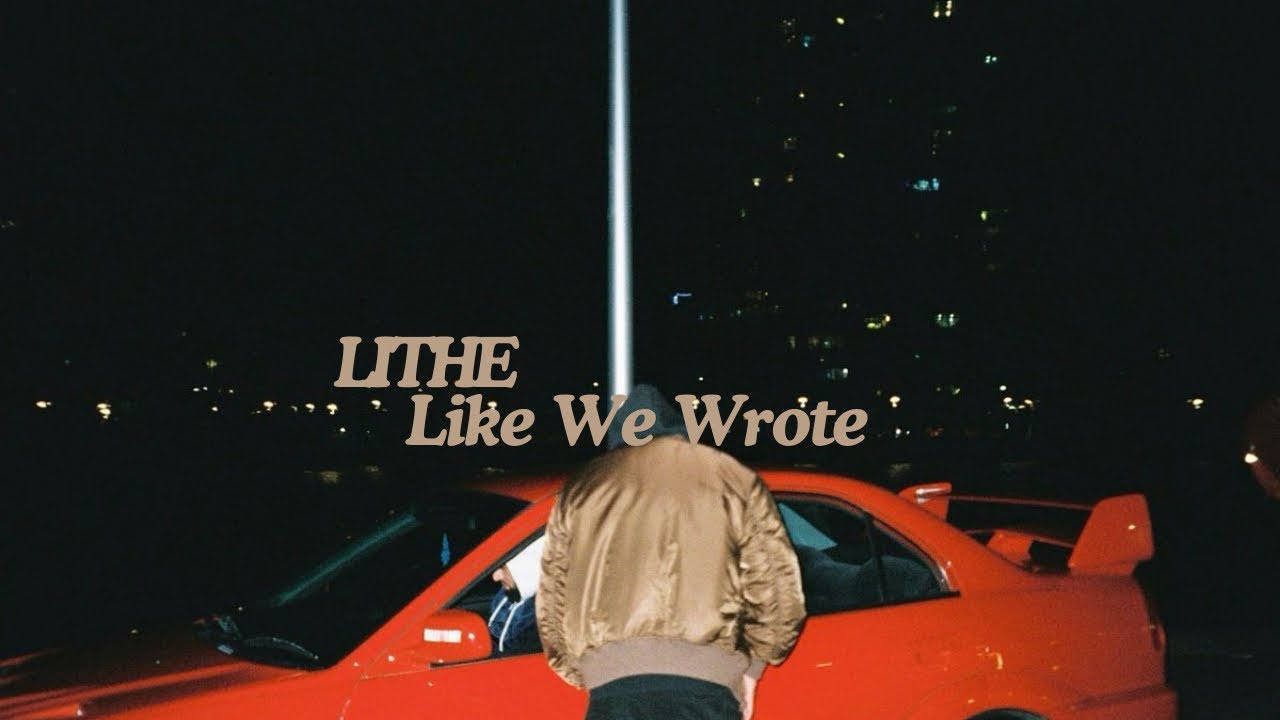 lithe - like we wrote (sped up) 