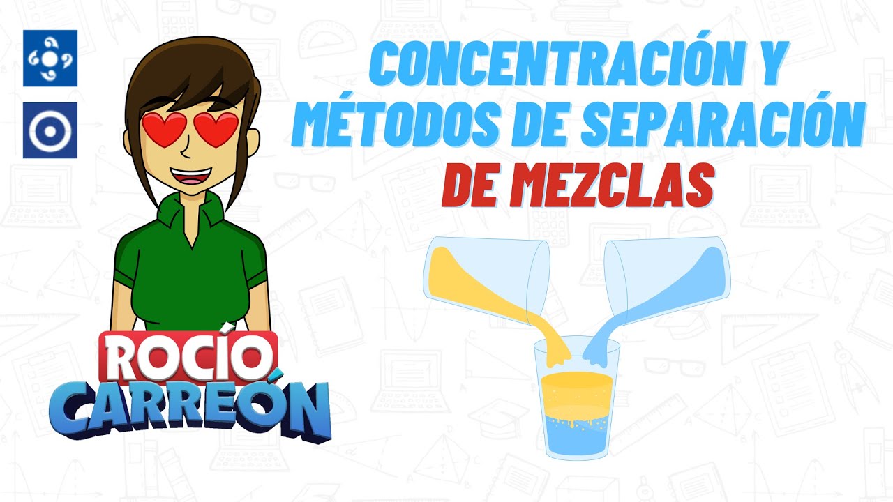 CONCENTRACIÓN Y MÉTODOS DE SEPARACIÓN DE MEZCLAS