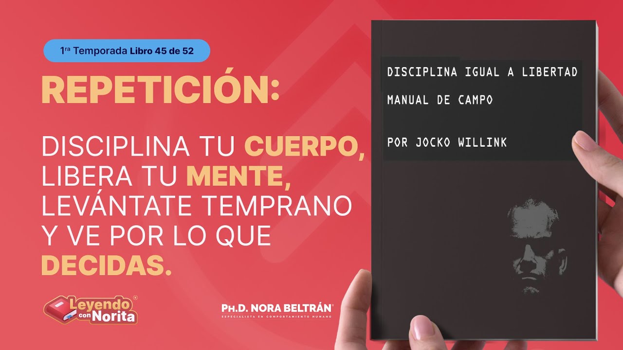 REPETICIÓN - Leyendo con Norita: Disciplina igual a Libertad -Yocko Willink con PH. D. Nora Beltrán