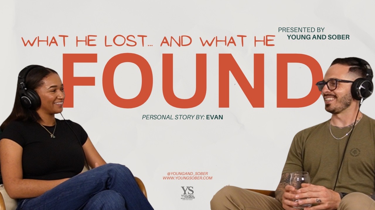 What He Lost & What He Found — Evan’s Story
