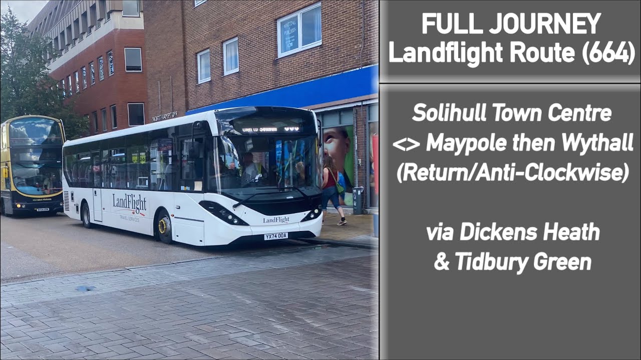 ROUNDTRIP | Landflight Route (664) Maypole then Wythall (Solihull)