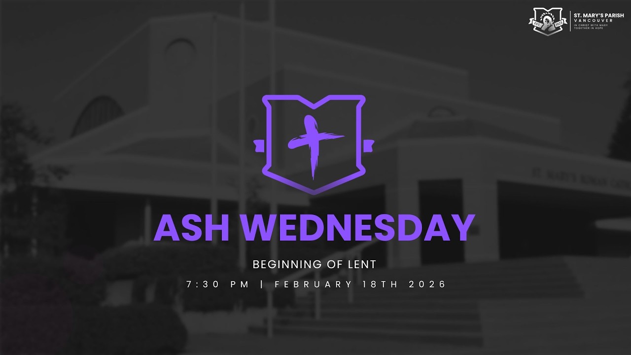 7:30pm Holy Mass - Ash Wednesday, February 18th, 2025